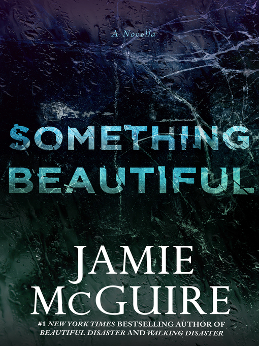 Title details for Something Beautiful by Jamie McGuire - Available
